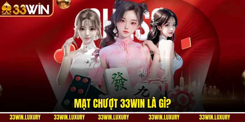 Mạt chượt 33win là gì?