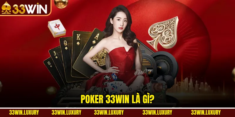 Poker 33win là gì?